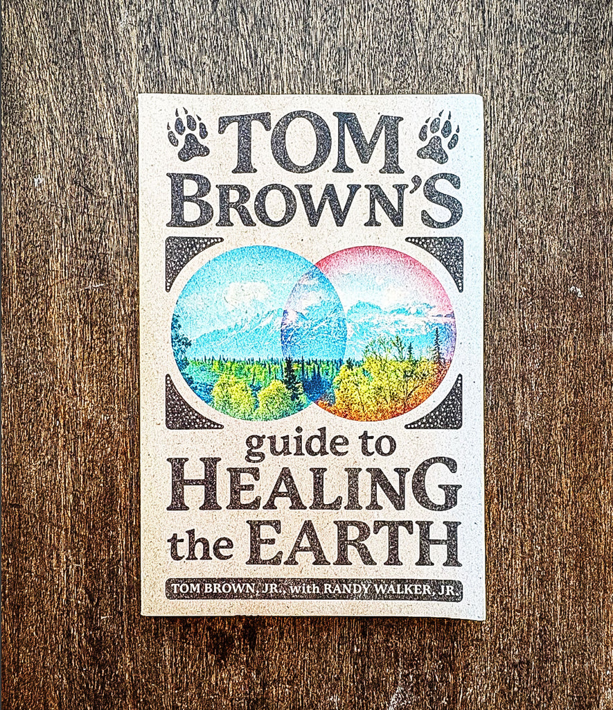 TOM BROWN'S GUIDE TO HEALING THE EARTH